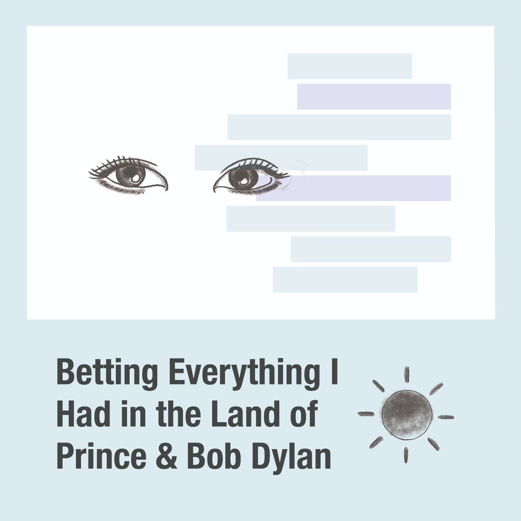 Betting everything I had in the land of Prince and Bob Dylan