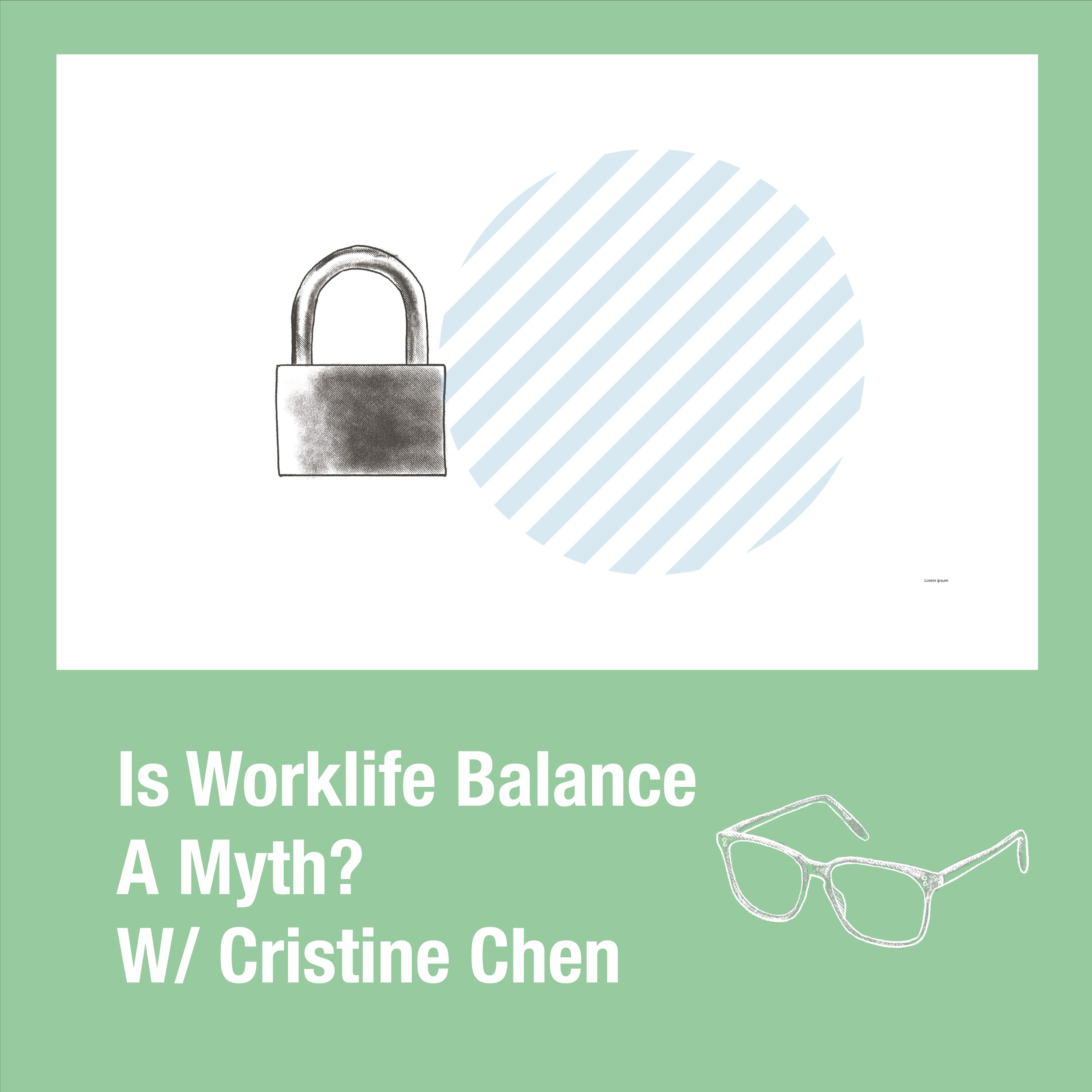 Is Work-Life Balance a Myth? w/ Cristine Chen