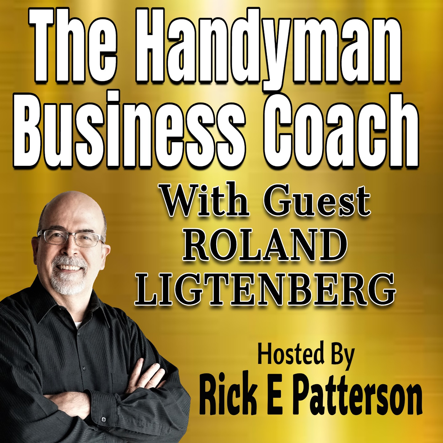 The Handyman Business Coach Podcast With Return Guest Roland Ligtenberg