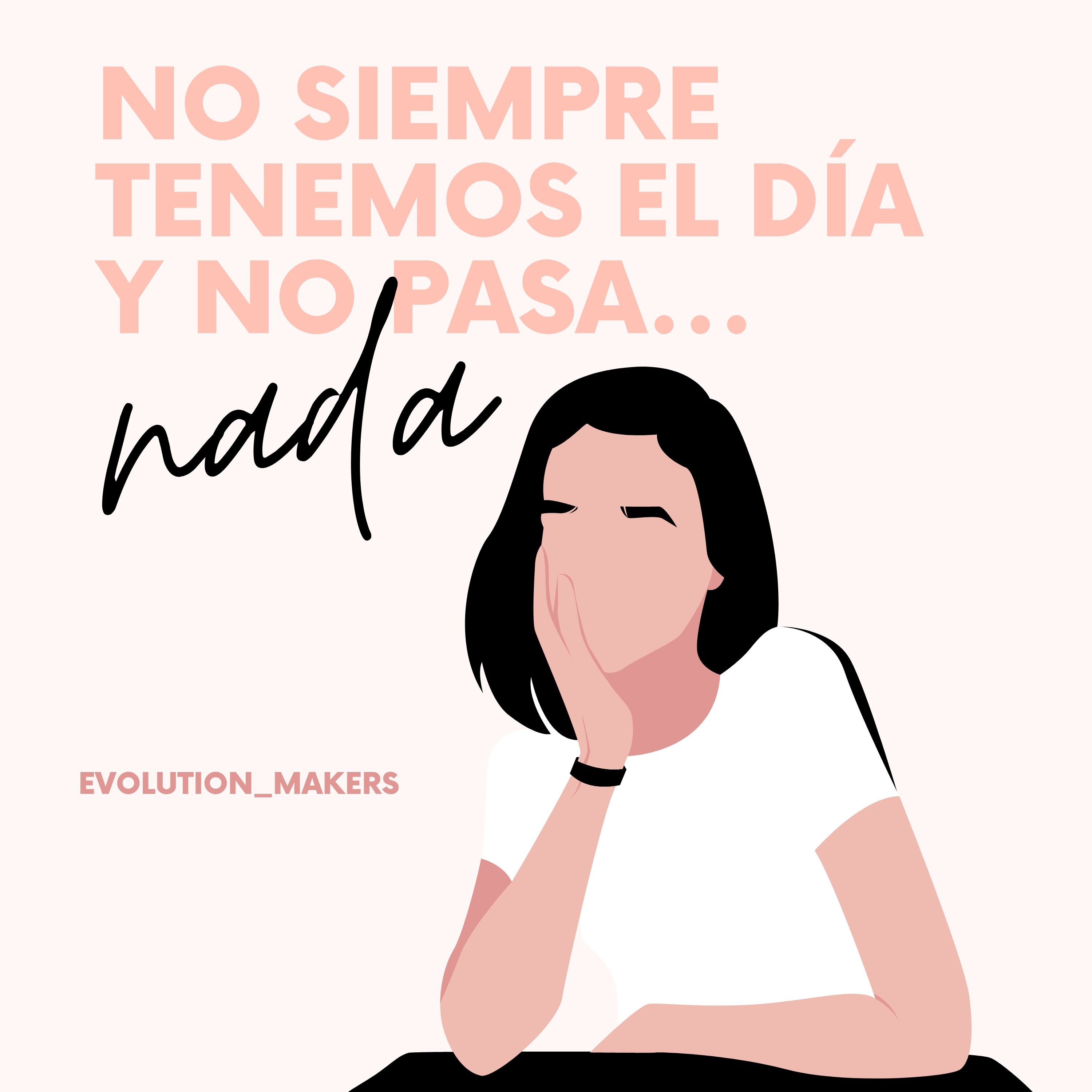 No siempre tenemos el día y no pasa... nada