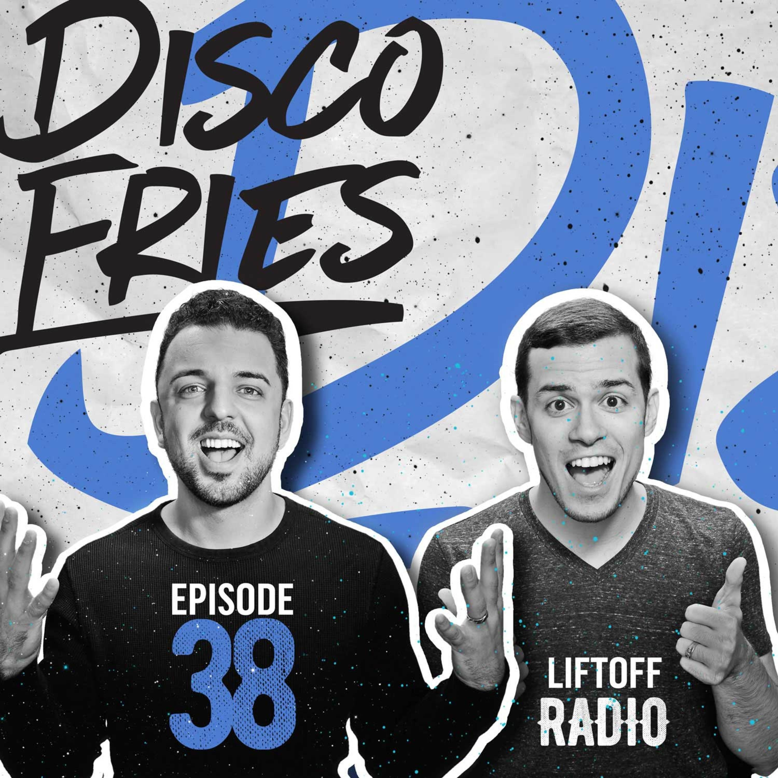 Disco Fries Liftoff Radio – 038