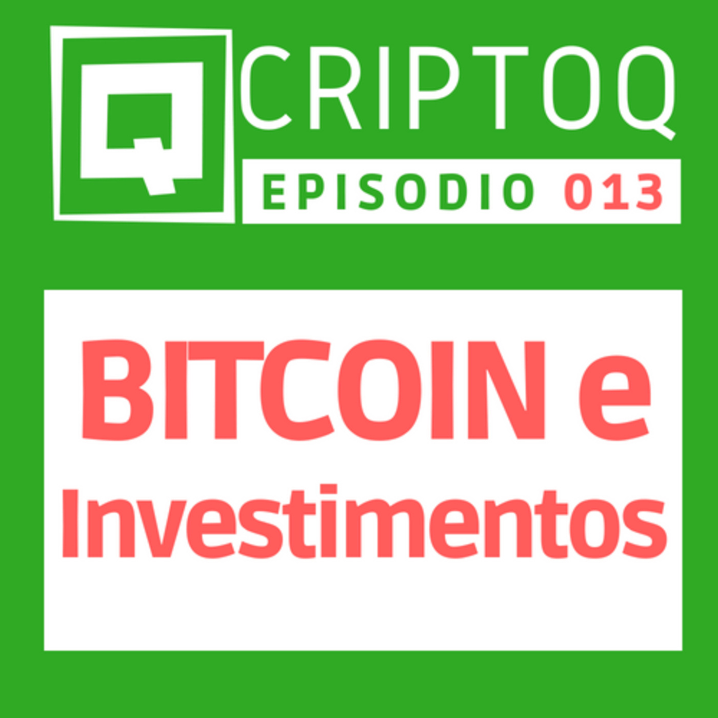 Investimentos e Bitcoin. É o momento de comprar criptomoedas? - CriptoQ Podcast 013 episode artwork