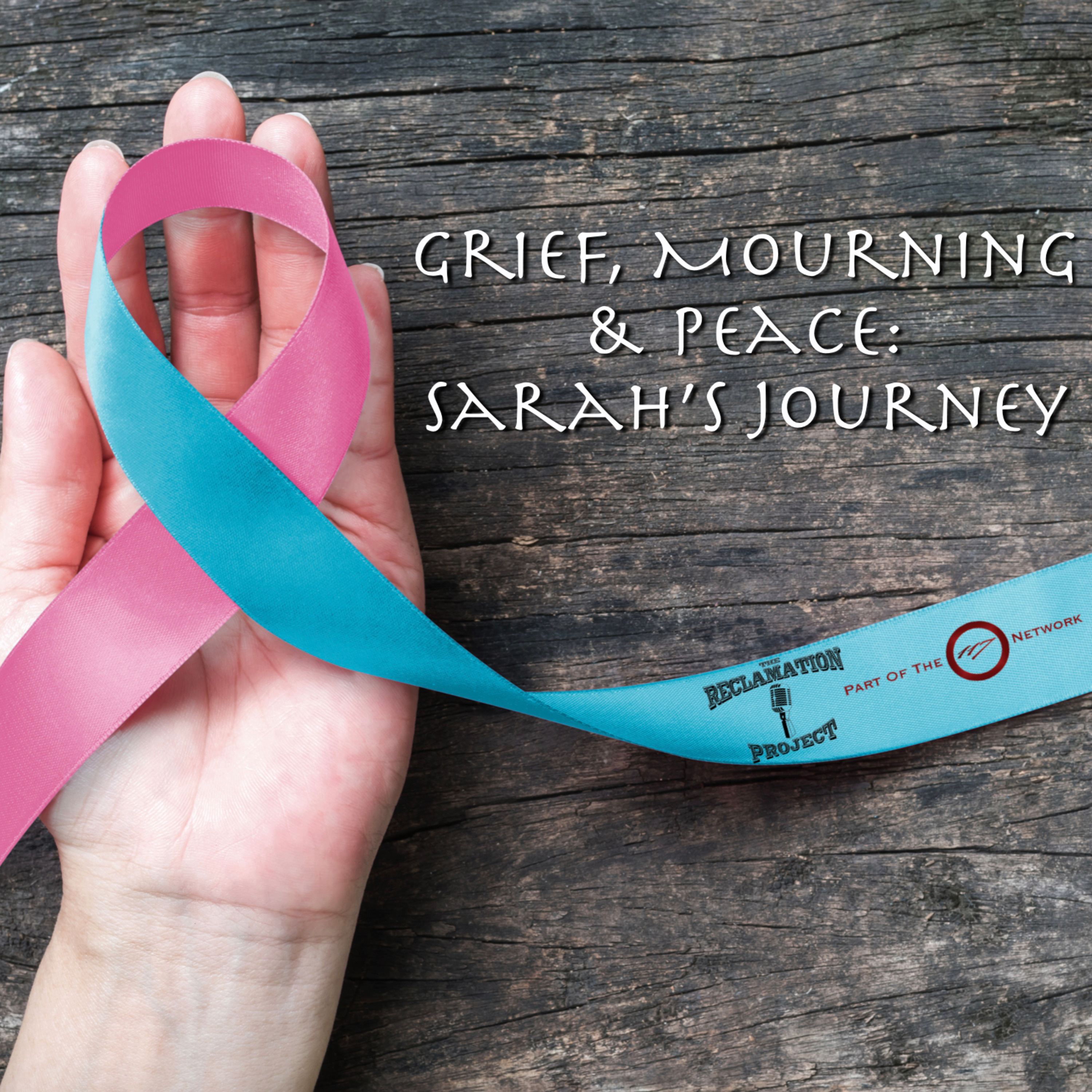 Grief, Mourning and Peace: Sarah's Journey episode artwork