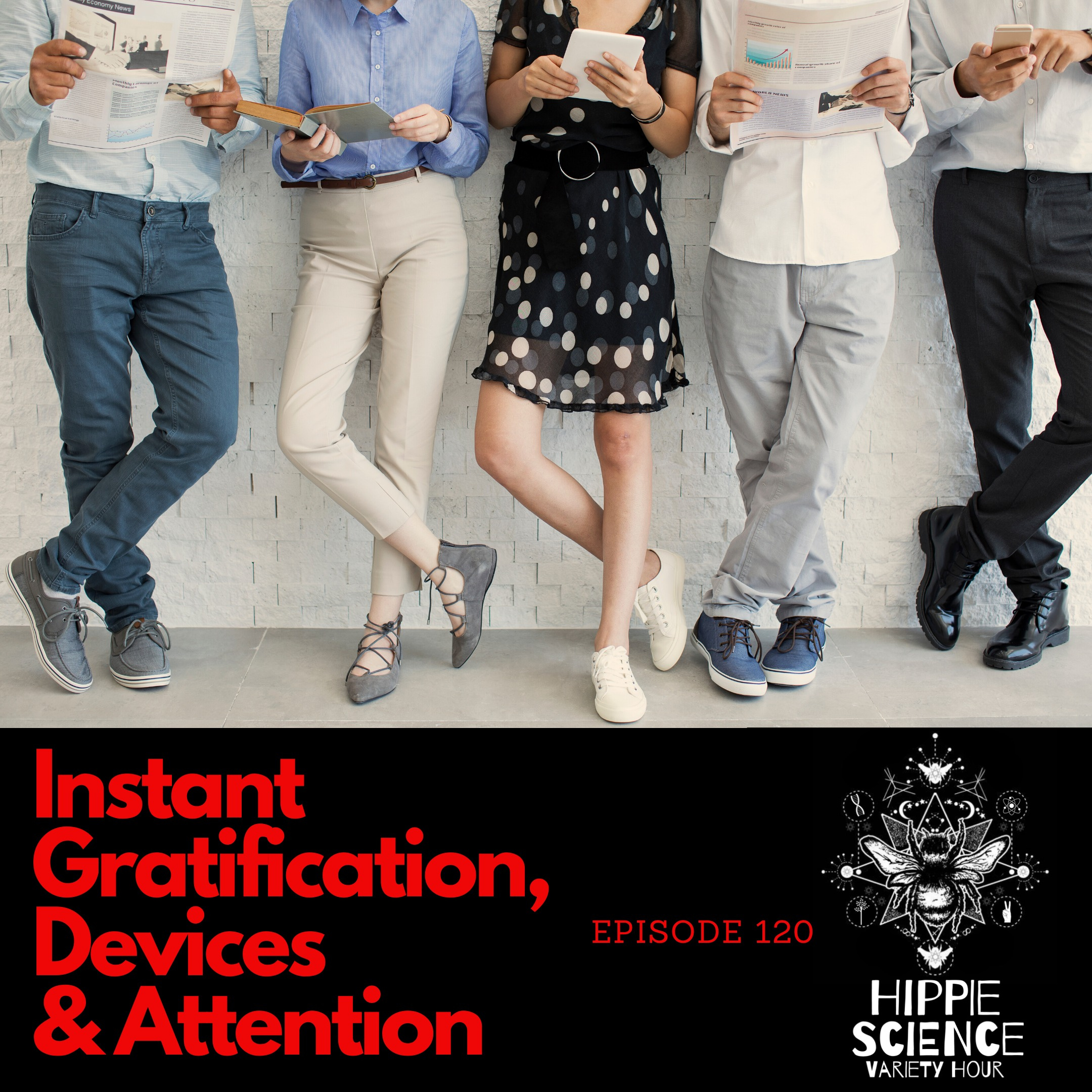 Instant Gratification, Devices & Attention