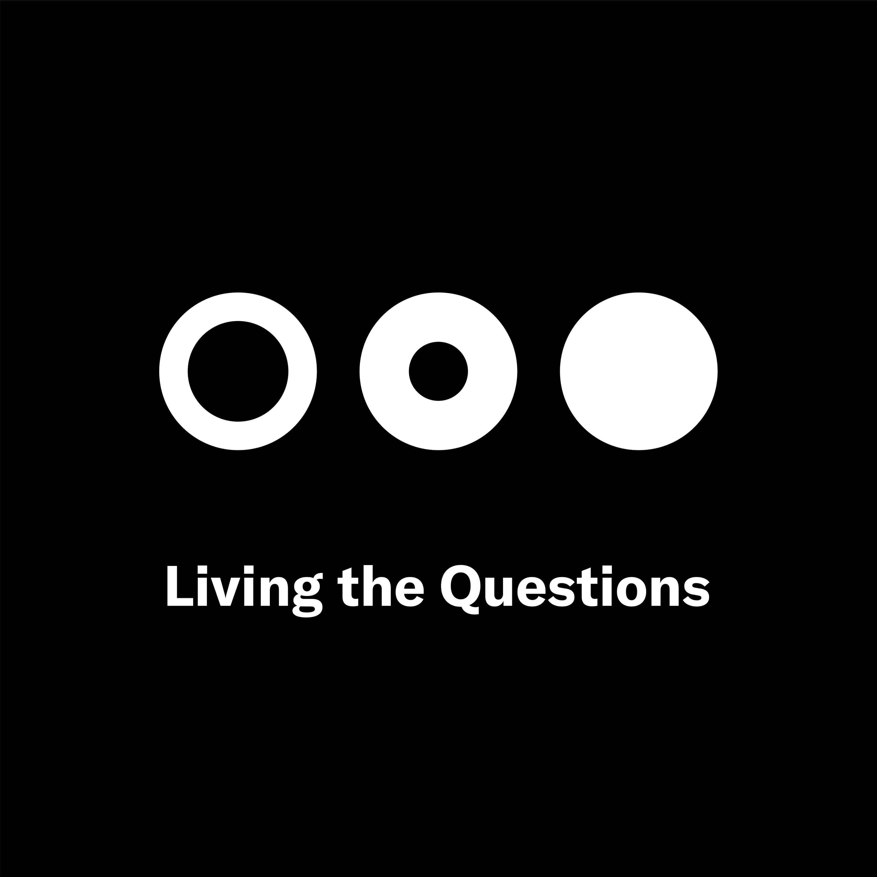 Living the Questions: It’s really settling in now, the losses large and small