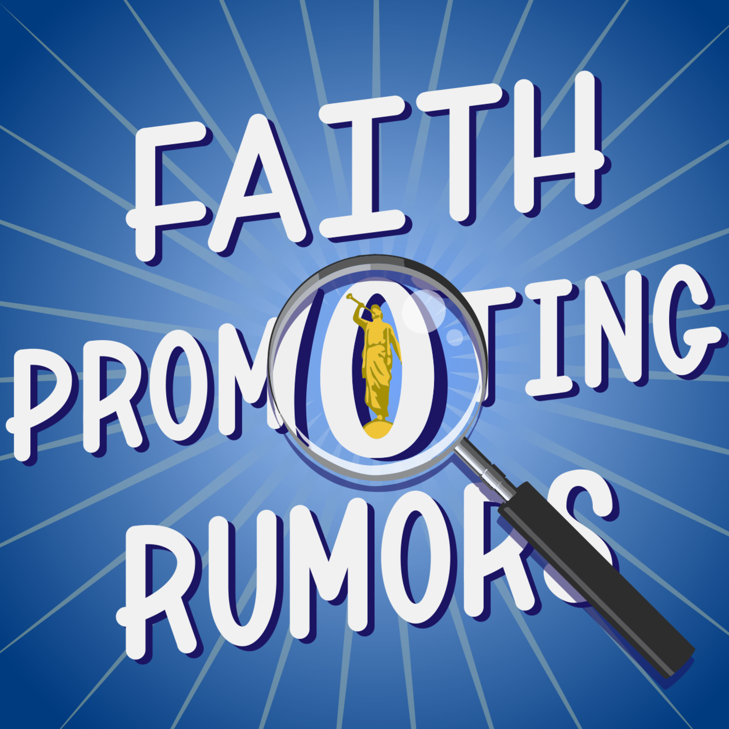 Faith Promoting Rumors - Exploring Latter-day Saint Myths and Culture Faith Promoting Rumors - Exploring Latter-day Saint Myths and Culture