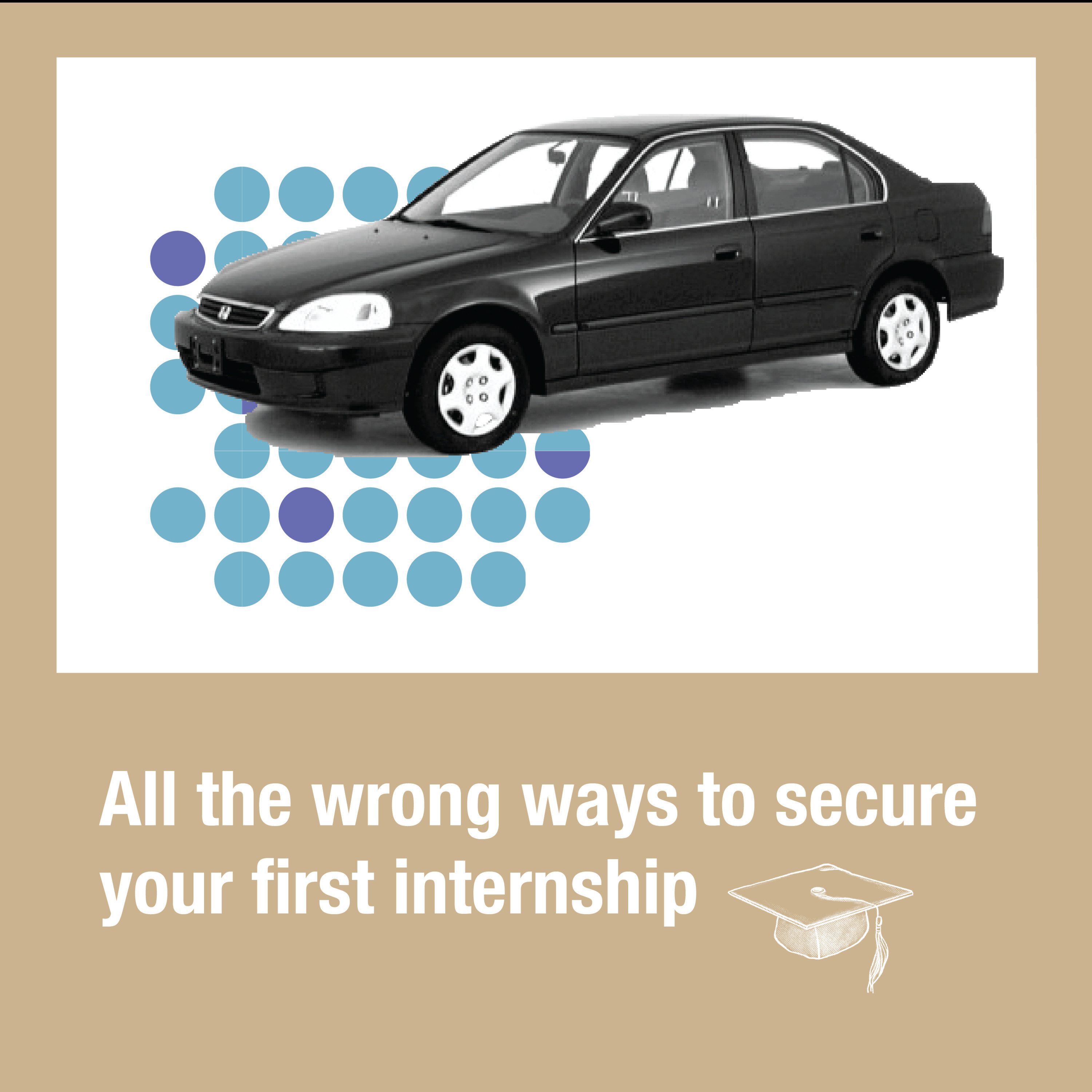 All the wrong ways to secure your first internship