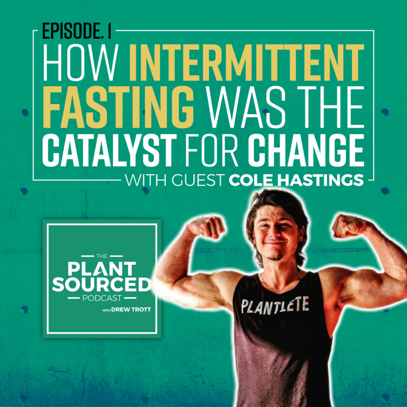 #01: How Intermittent Fasting was the Catalyst for Change | Cole Hastings