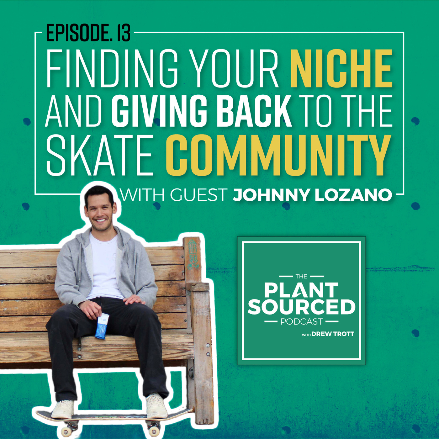 #13: Finding Your Niche And Giving Back To The Skate Community | Johnny Lozano