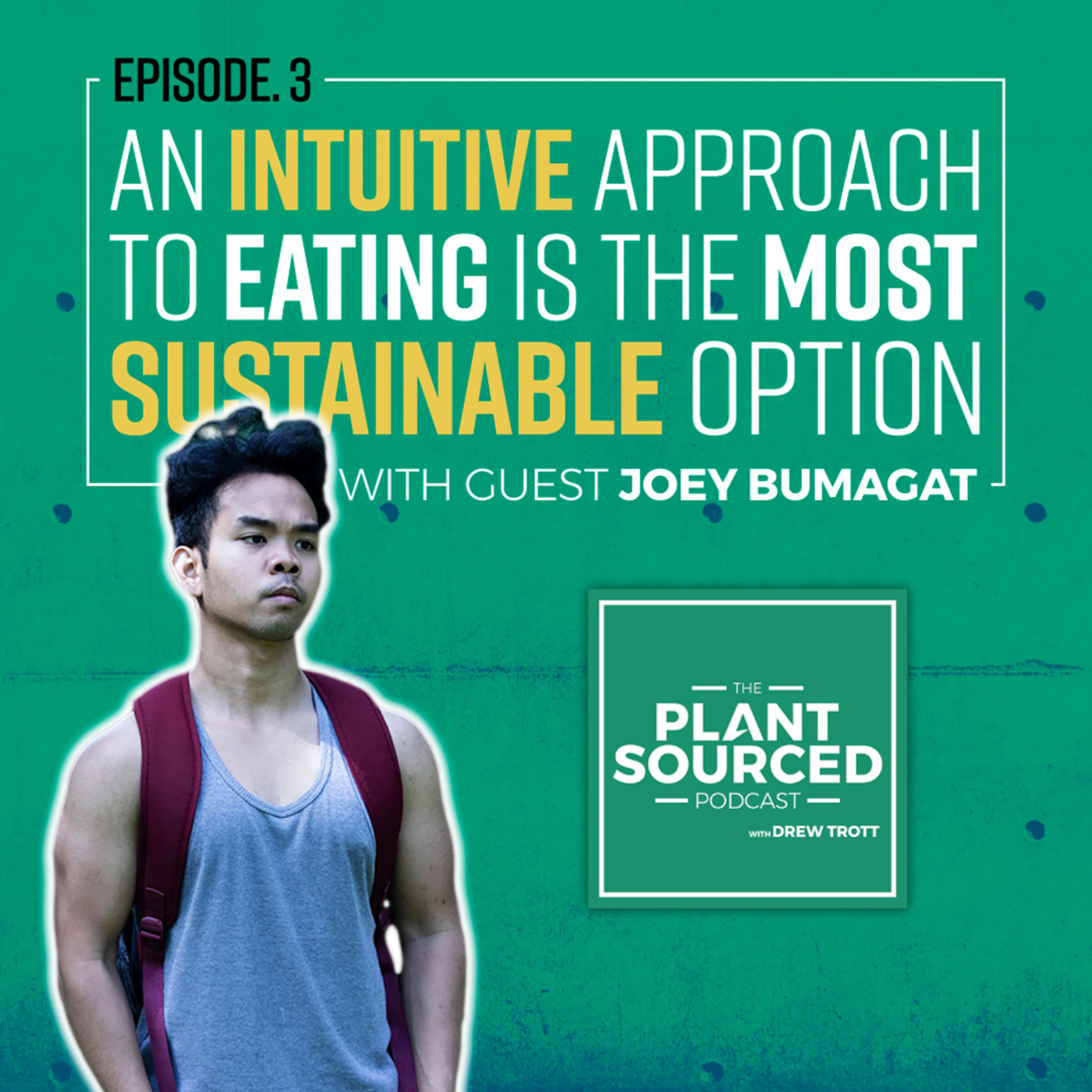 #03: An Intuitive Approach to Eating is the Most Sustainable Option | Joey BuMagat