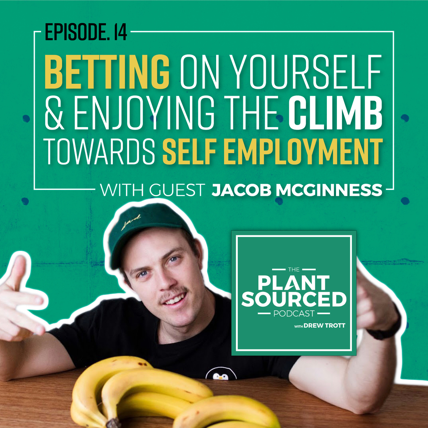 #14: Betting On Yourself And Enjoying The Climb Towards Self Employment | Jacob McGinness