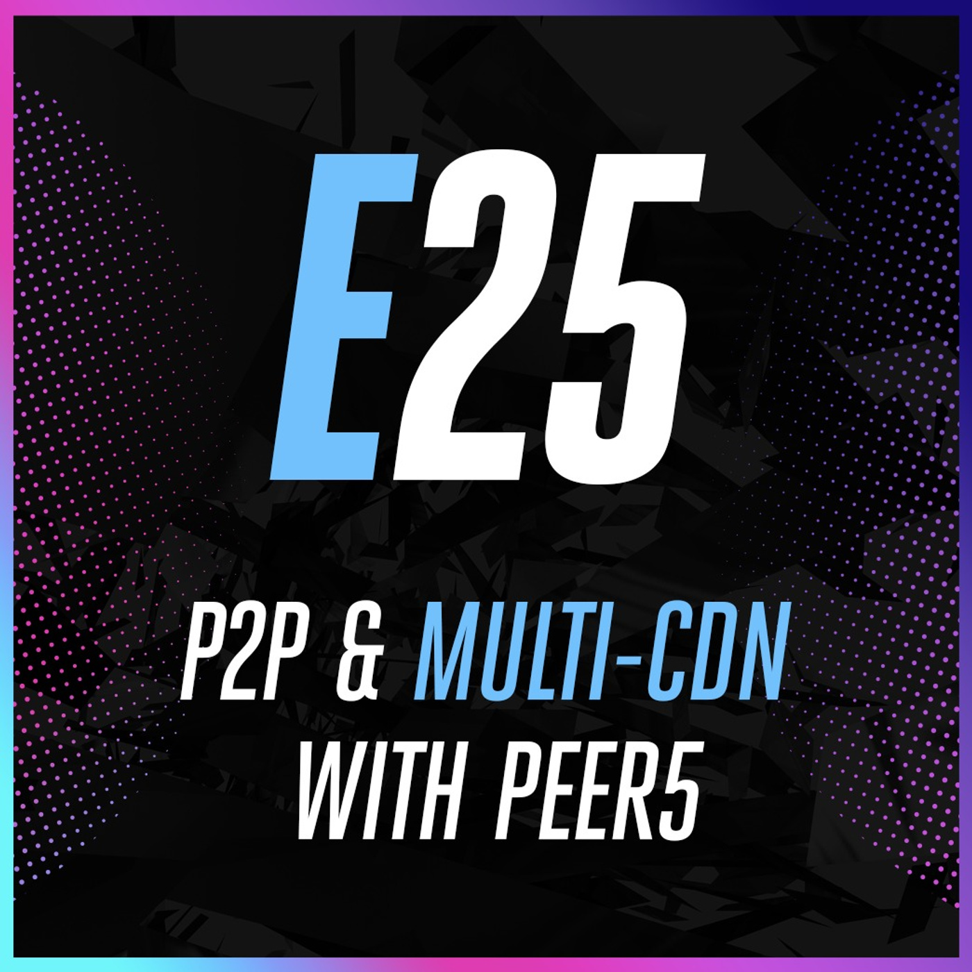 P2P & Multi-CDN with Peer5