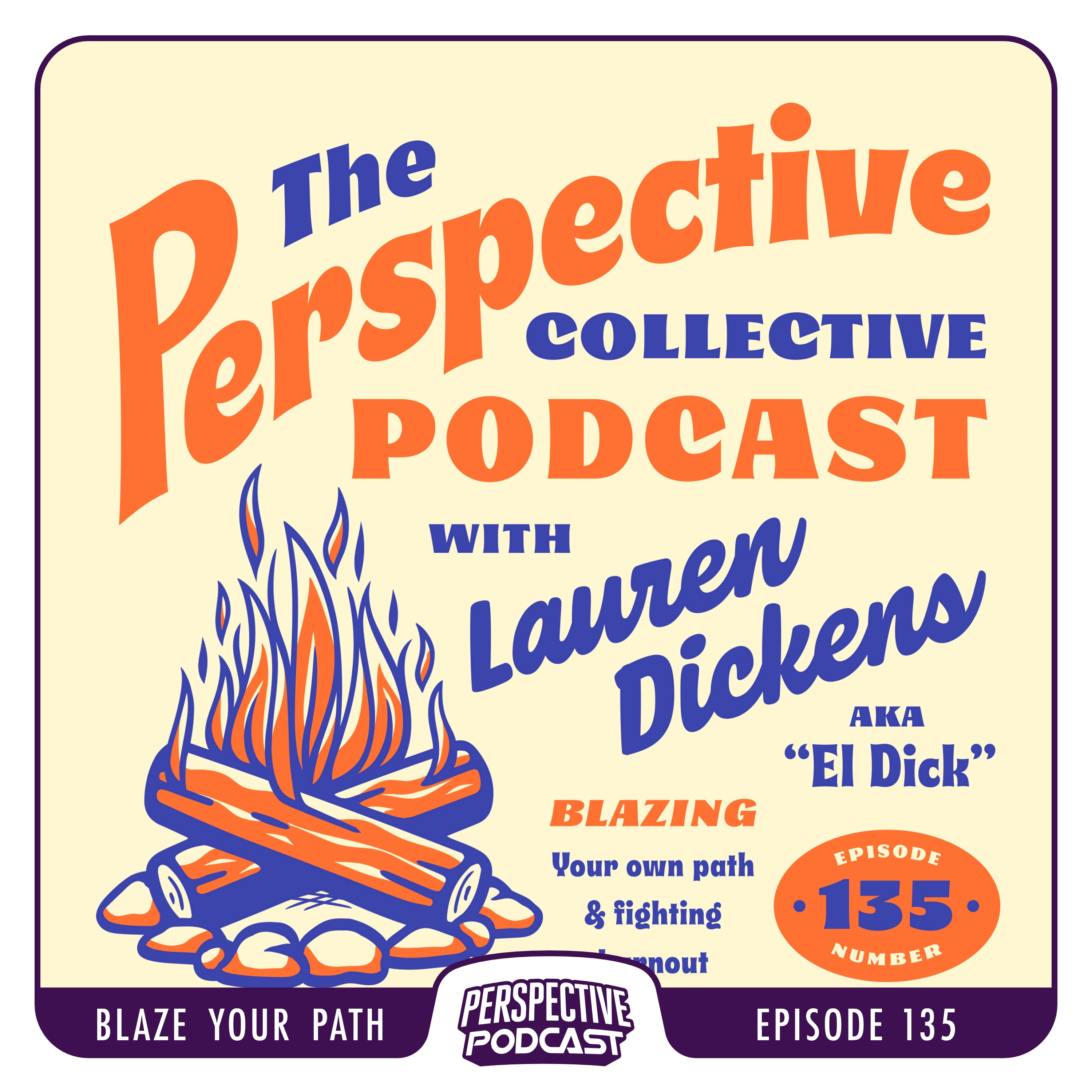 Lauren Dickens on Blazing Your Own Successful Path & Fighting Burnout