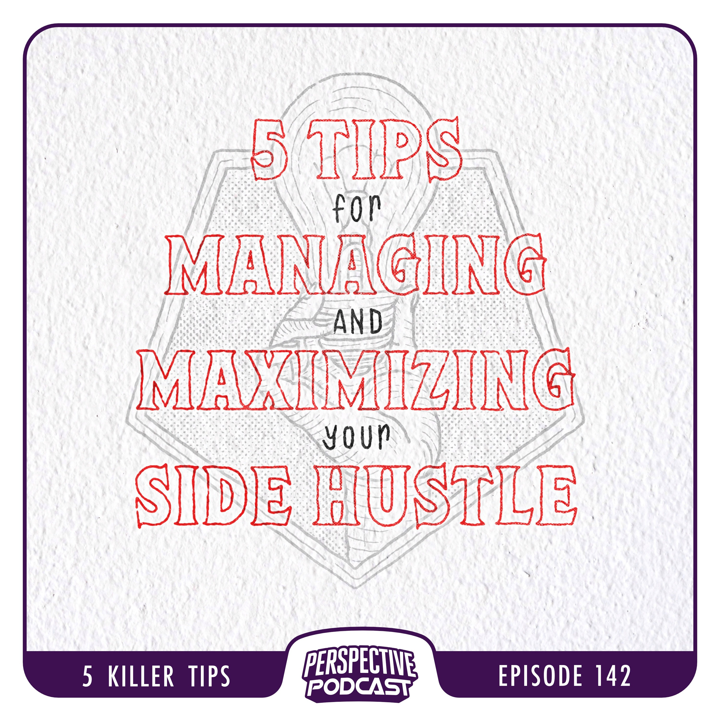 5 Killer Tips for Managing & Maximizing Your Side Hustle Outside Your 9-5